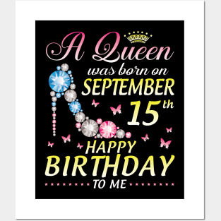 A Queen Was Born On September 15th Happy Birthday To Me Girl Posters and Art